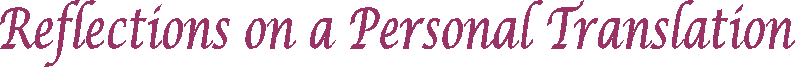 Reflections on a Personal Translation